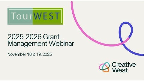 2025 26 TourWest Grant Management Webinar Video