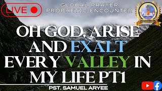 O GOD ARISE! EXALT EVERY VALLEY IN MY LIFE PT 1 | 25.4.24 | Pastor SAMUEL ARYEE