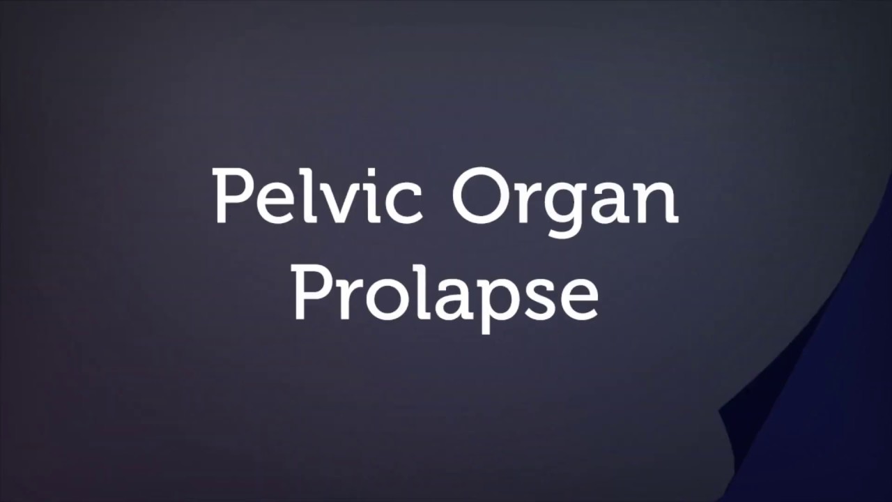 Arizona State Urology Pelvic Organ Prolapse YouTube
