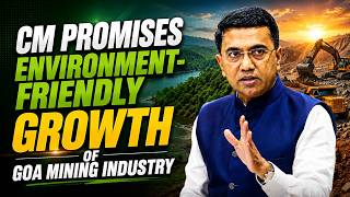 CM Promises Environment-Friendly Growth of Goa Mining Industry