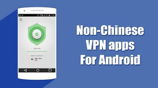 5 Best Non-Chinese VPN Apps For Android in 2020 screenshot 4