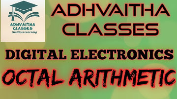 Octal Arithmetic  Digital Electronics GATE,IES,UGC NETElectronic Science Adhvaitha Classes