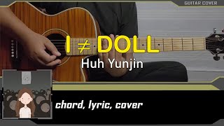I ≠ DOLL Huh Yunjin guitar (chord, lyrics)