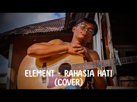 ELEMENT - RAHASIA HATI (mohabduls cover)