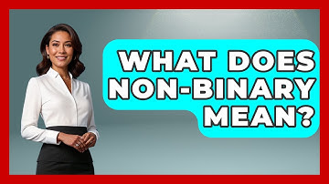 What Does Non-binary Mean? - Gender Equality Network