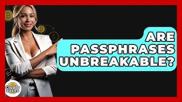 Are Passphrases Unbreakable? - CryptoBasics360.com