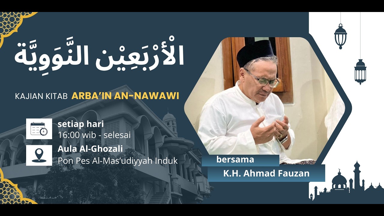 Live Ngaji  Ramadhan Kitab Arbain Nawawi Bersama K.H AHMAD FAUZAN