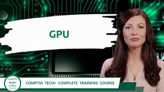 CompTIA Tech+ (FC0-U71) | GPU | Exam Objective 2.2 | Course Training Video