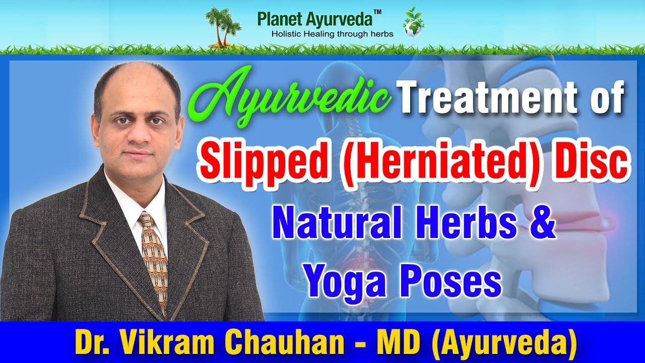 slipped disk in neck treatment Ayurvedic Treatment of Slipped (Herniated) Disc | Natural Herbs & Yoga Poses