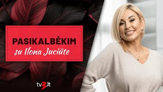 Ilona Juciūtė: kaip vyrai gali taip meluoti? | PASIKALBĖKIM