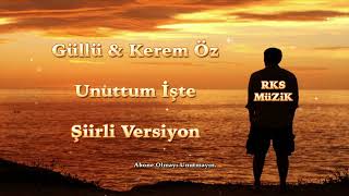 Güllü & Kerem Öz - Unuttum İşte (Şiirli Versiyon)