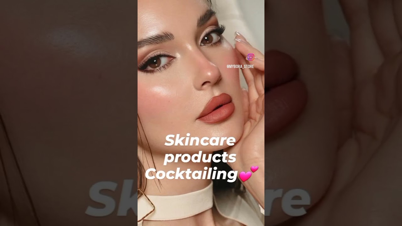 Skincare Products Cocktailing 💕 