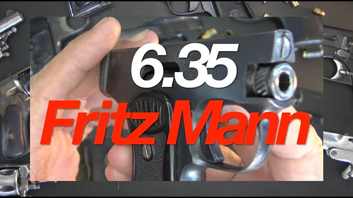 Histoire de la 6.35 / 25 ACP & du PA Fritz Mann  c...