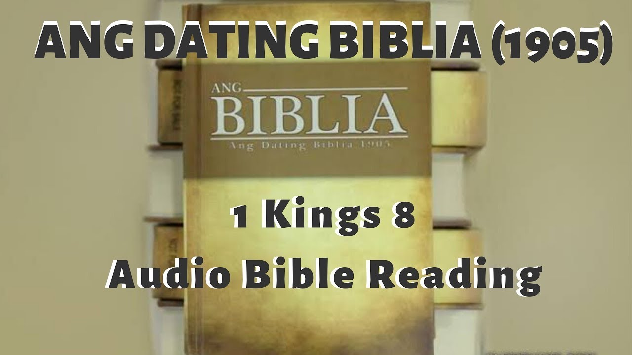 1 Kings/Mga Hari 8(Ang Dating Biblia 1905) Audio Bible Reading - Tagalog
