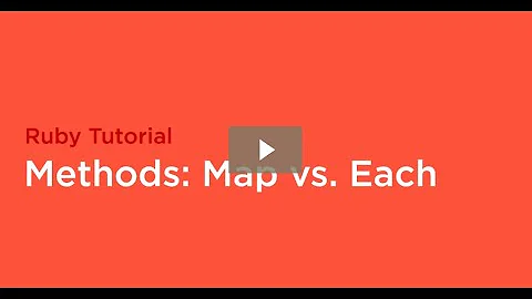 Ruby Tutorial  Map vs  Each