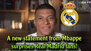 A new statement from Mbappe surprises Real Madrid fans!