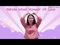 Behold what manner of love  action song  christian children song