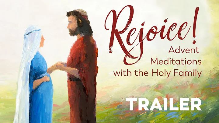Rejoice! Advent Meditations with the Holy Family | TRAILER