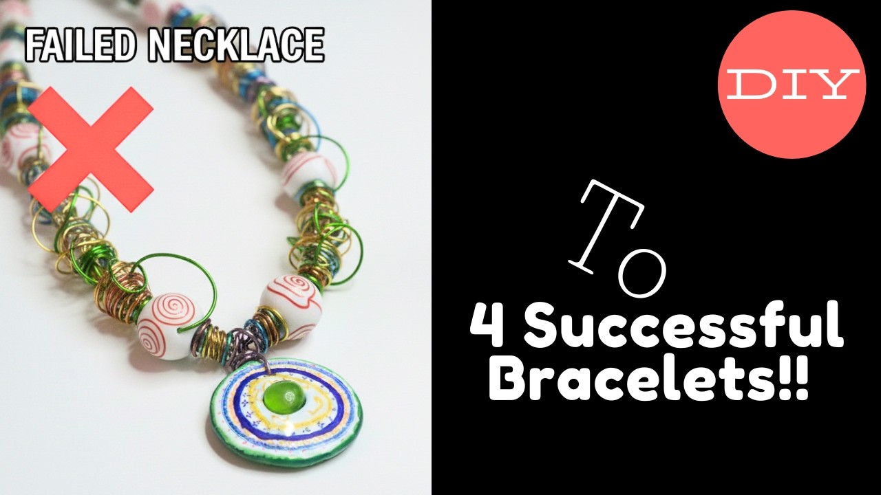 Failed Necklace to 4 Successful Bracelets