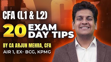 20 CFA Exam Day Tips & Hacks | Strategy for CFA Level 1 & Level 2 | CA Arjun Mehra, CFA