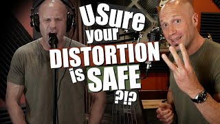 Are you sure your DISTORTION is SAFE? Here's how to tell (3 Simple Checks)