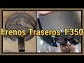 Frenos Traseros F350