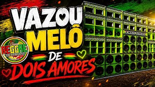 VAZOU MELÔ DE DOIS AMORES | REGGAE 2026 - A PEDRA DO MOMENTO 2026