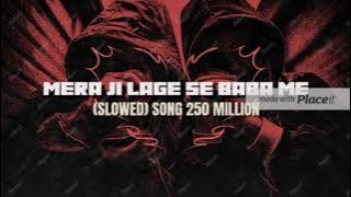 MERA¹ JI LAGE² SE³ BABA⁴ ME⁵ (SLOWED)⁶ SONG⁷   ²⁵⁰ MILLION VIB SONGS½⅔¾⅘⅚⅞⁸ ⁹¹⁰