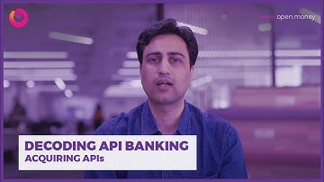 Decoding API Banking | Ep7 Acquiring APIs