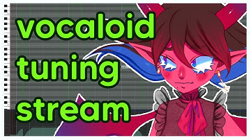 【VOCALOID tuning stream】This one