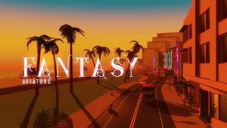 Video thumbnail of "Aviators - Fantasy (Synthwave)"