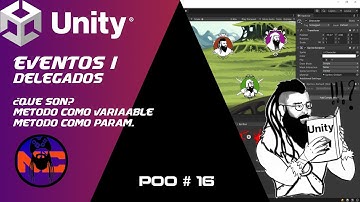 POO #16 Eventos I delegados en c# para Unity, que son, cuando y como usarlos