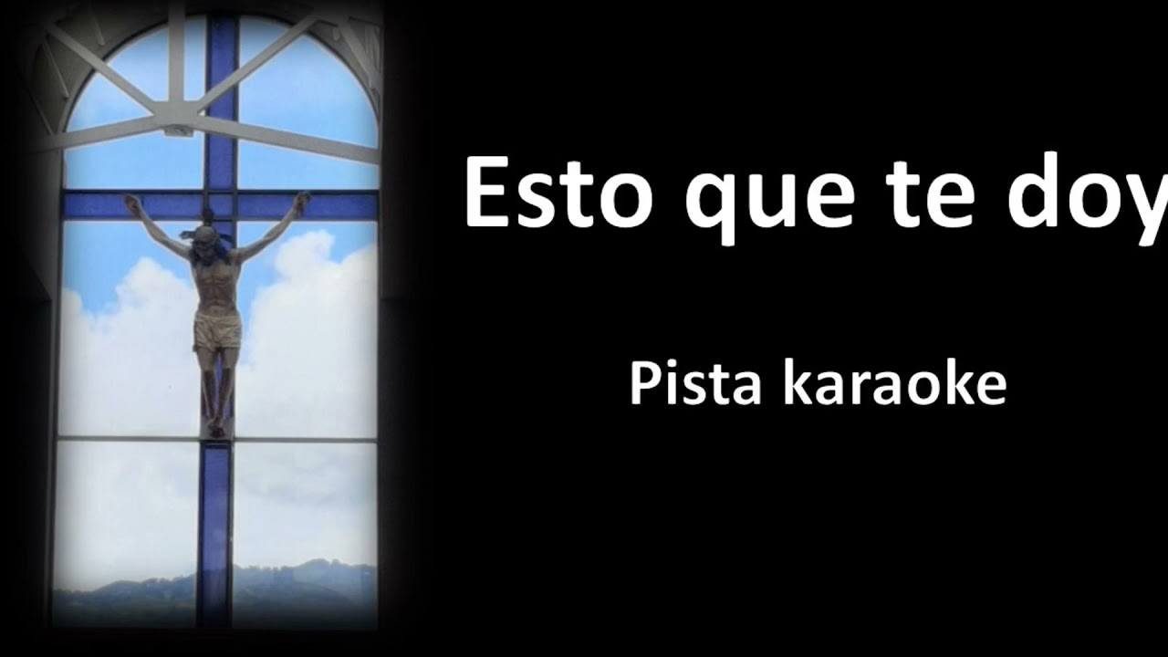 Esto que te doy es vino y pan Señor  karaoke