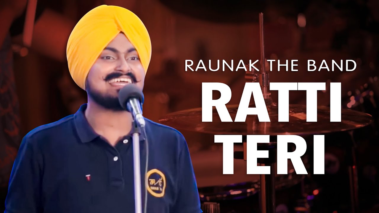 Ratti Teri     Punjabi Folk Song by Raunak The Band
