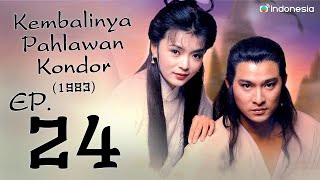 Kembalinya Pahlawan Kondor (1983)  l  The Return of the Condor Heroes  l EP.24 l TVB Indonesia