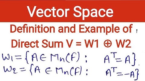 40. definition and example Direct Sum | subspaces of symmetric and skew symmetric matrices