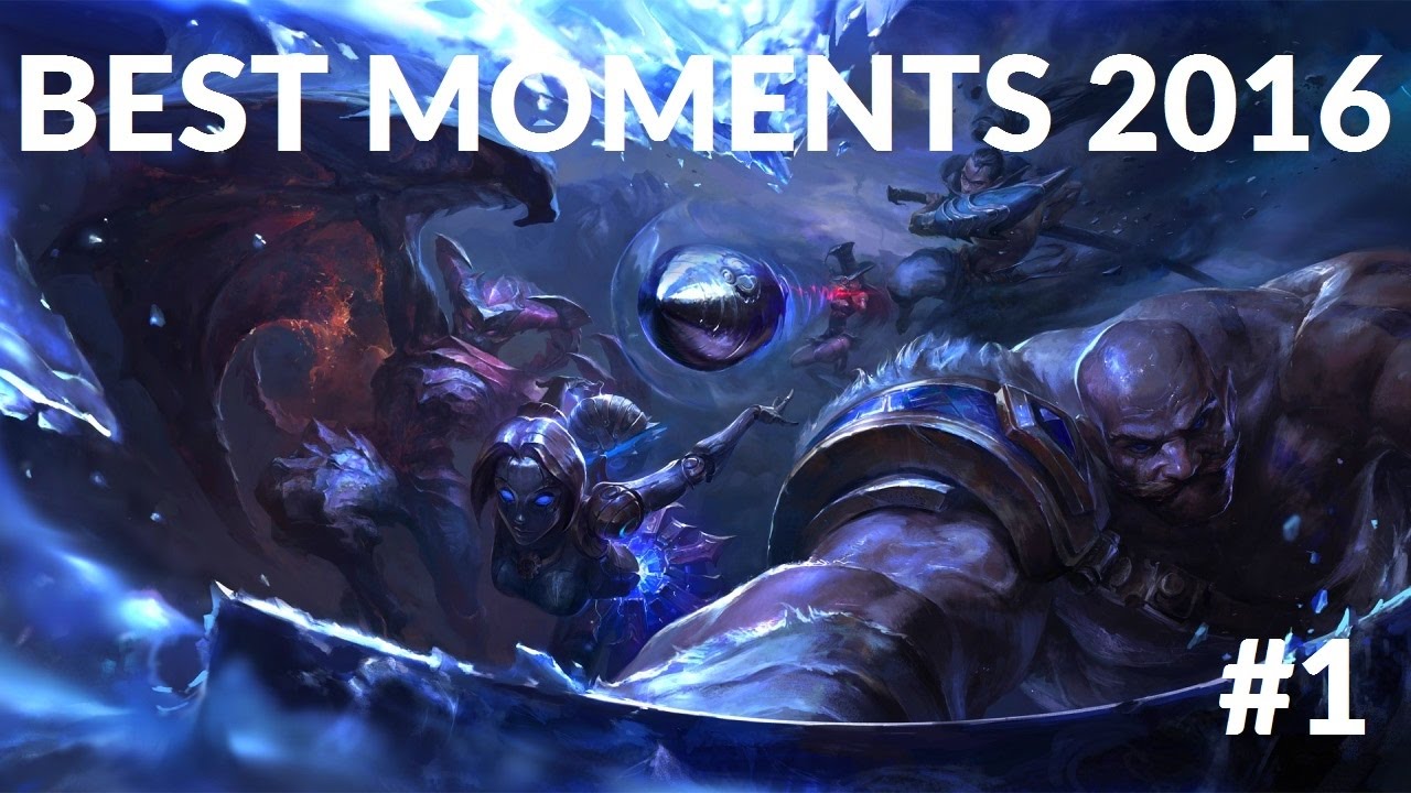 Best Moments of 2016 #1 - League of Legends - YouTube