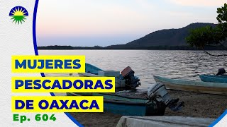 604. Mujeres Pescadoras de Oaxaca