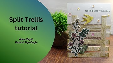 Lattice Card | Split Trellis Technique | Pixels & PaperCrafts