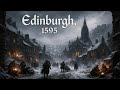Winter in Edinburgh 1595: How People Froze and Starved to Survive