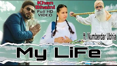 My life | Khan Bhaini | ft Numberdar Ubhia | latest punjabi song 2020 | Selfmade Crew