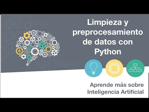 LIMPIEZA Y PROCESAMIENTO DE DATOS EN PYTHON | #6 Aprende más sobre Inteligencia Artificial