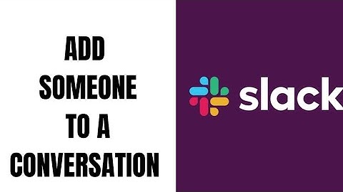 How to Add Someone to a Conversation on Slack