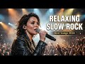 RELAXING Slow Rock Mix 2026 🎧 Emotional Ballads - Sleep - Soft Rock Vibes