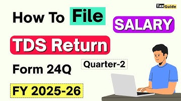 TDS Return for Salary (Form 24Q) Q-2 FY 2025-26 | Form 24Q TDS Return| Salary TDS Return Filing 2025