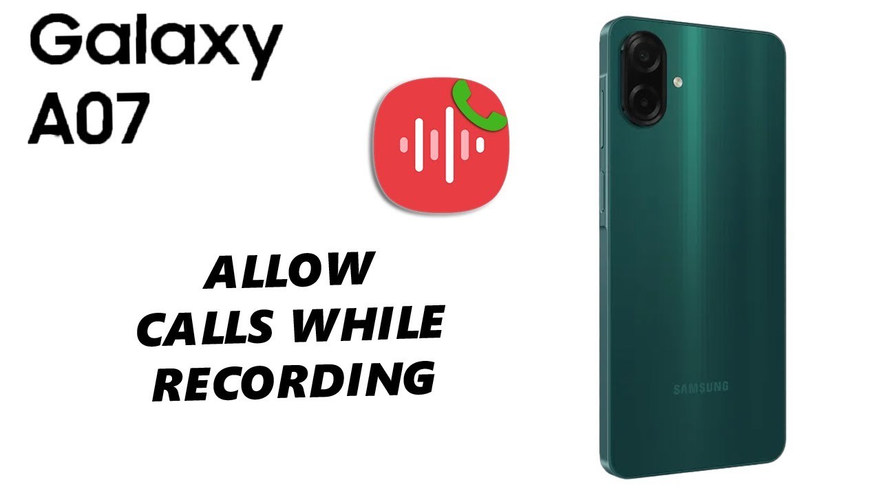 Samsung Galaxy A07: How To Allow Phone Calls While Using Voice Recorder