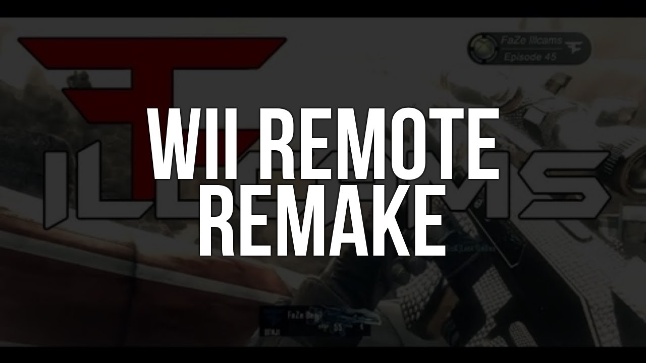 FaZe ILLCAMS - Episode 45 by FaZe Faytal (Wii Remote Remake)