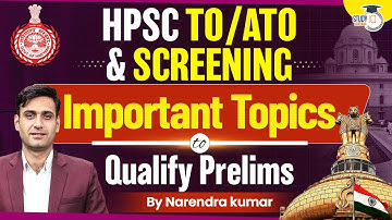 HPSC TO/ATO & Screening 2025 | Most Important Topics for Prelims | Strategy by Narendra Sir