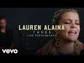Lauren Alaina - "Three" Official Performance Video | Vevo
