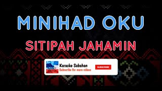 Minihad Oku - Sitipah Jahamin | Karaoke Sabahan